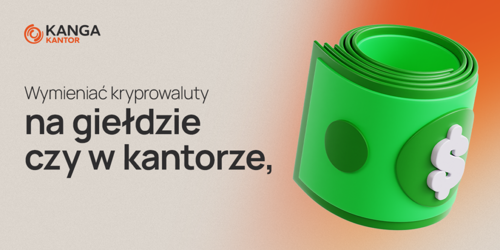 Kryptowaluty wymieniać na giełdzie czy w kantorze?